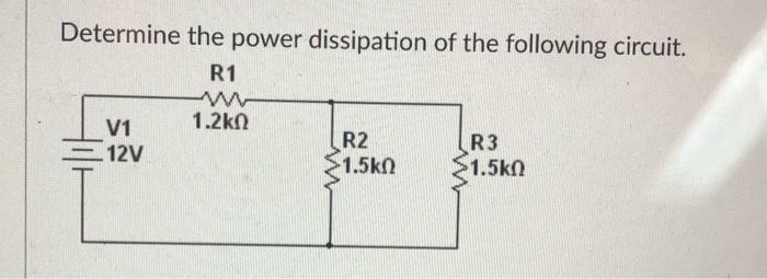 Solved Determine the power dissipation of the following | Chegg.com