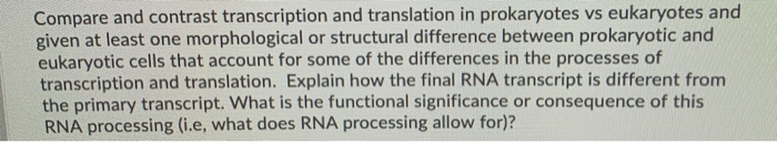 Solved Compare and contrast transcription and translation in | Chegg.com