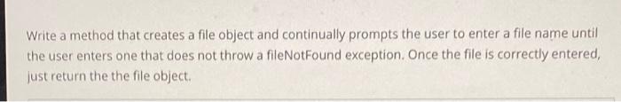 Solved Write a method that creates a file object and | Chegg.com
