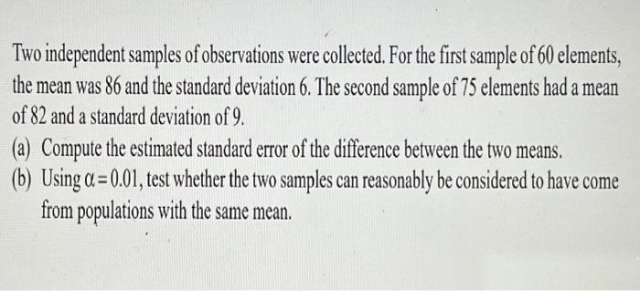 solved-two-independent-samples-of-observations-were-chegg