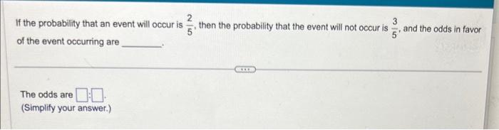 Solved If the probability that an event will occur is 52, | Chegg.com