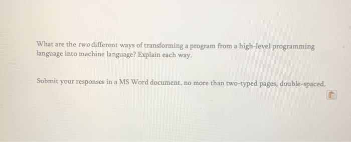 What are the two different ways of transforming a program from a high-level programming language into machine language? Expla