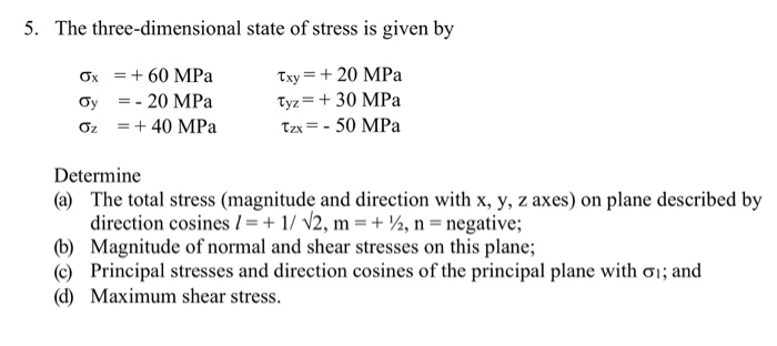 Solved 5. The three-dimensional state of stress is given by | Chegg.com