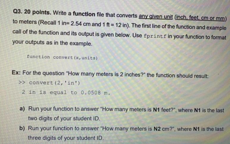 Solved Q3. 20 points. Write a function file that converts | Chegg.com