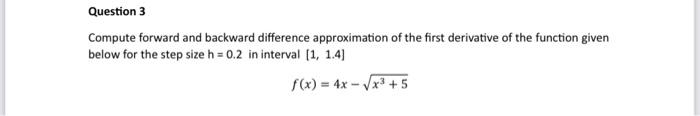 Solved Compute forward and backward difference approximation | Chegg.com