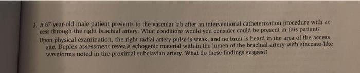 Solved 3. A 67-year-old male patient presents to the | Chegg.com