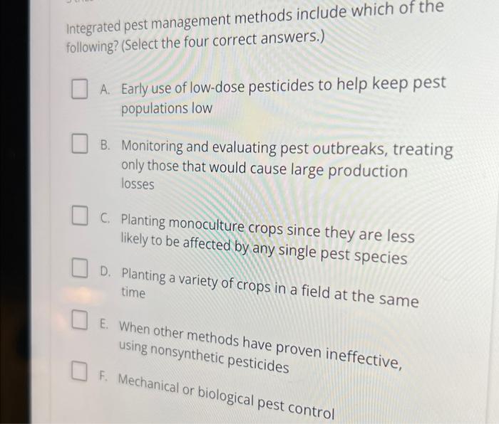 Solved Integrated pest management methods include which of