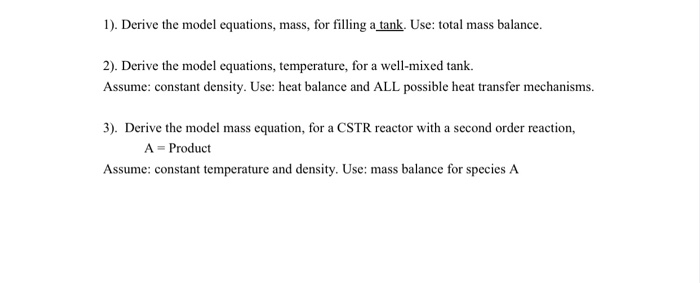 Solved 1). Derive the model equations, mass, for filling a | Chegg.com