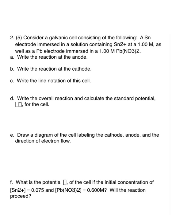 Solved 2. (5) Consider a galvanic cell consisting of the | Chegg.com