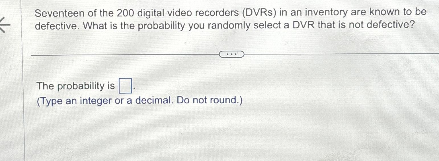Solved Seventeen of the 200 ﻿digital video recorders (DVRs) | Chegg.com