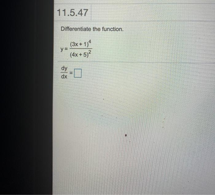 Solved 11 5 47 Differentiate The Function Y 3x 1 4 4x