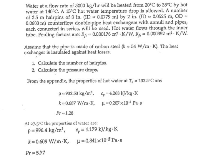 solved-water-at-a-flow-rate-of-5000-kg-hr-will-be-heated-chegg