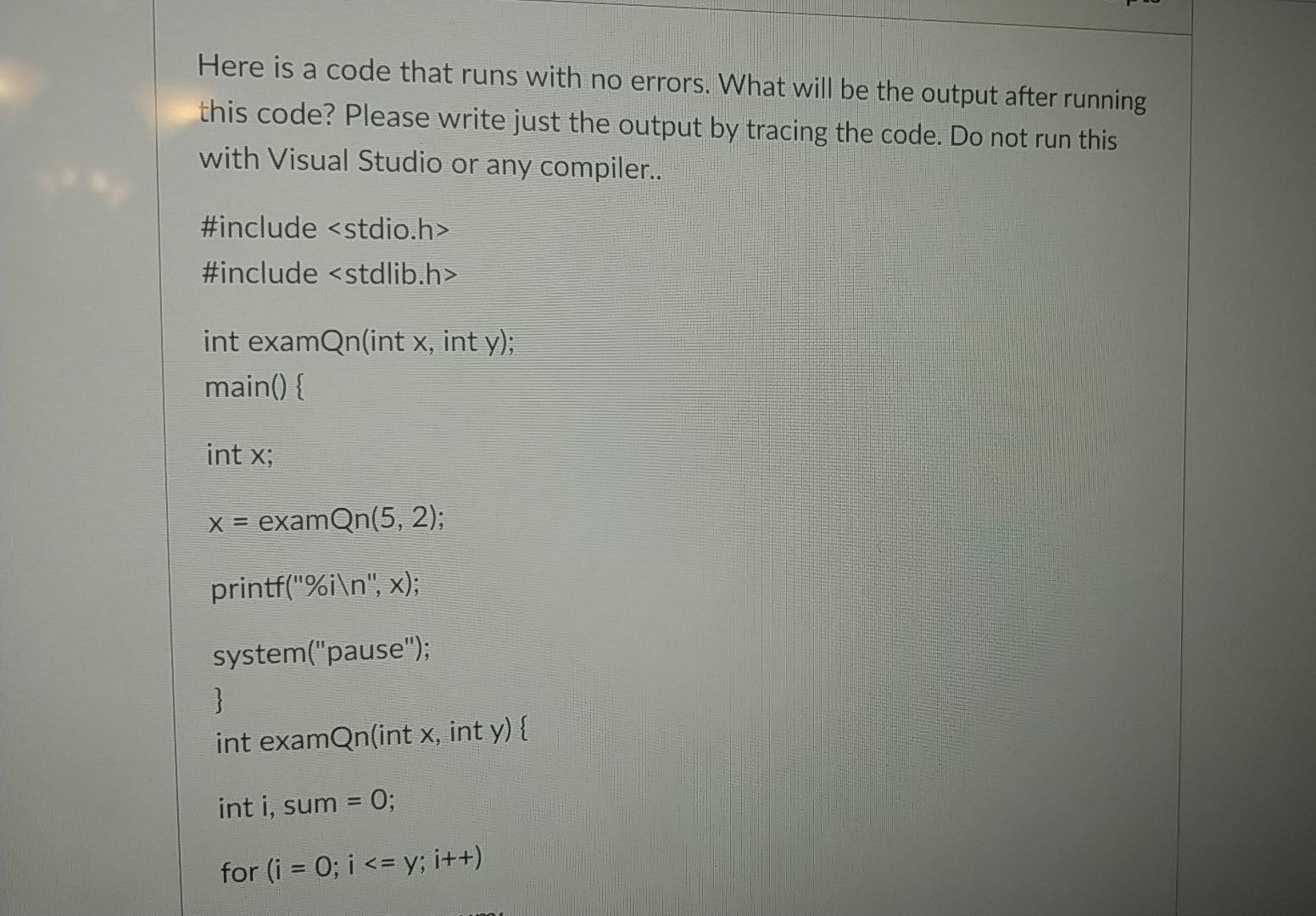 Solved Here is a code that runs with no errors. What will be | Chegg.com