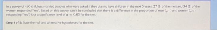 Solved In a survey of 490 childless married couples who were | Chegg.com