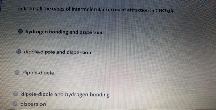 Solved Indicate All The Types Of Intermolecular Forces Of Chegg