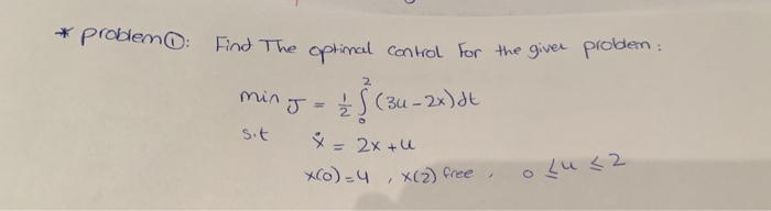Solved * problem : Find The optimal control for ind The | Chegg.com