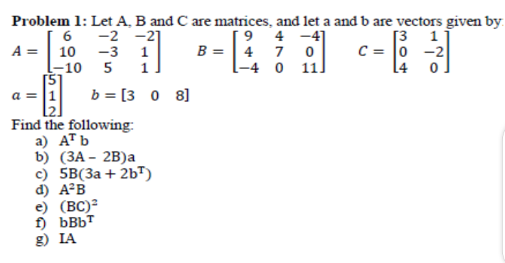 Solved Problem 1: Let A, B and C are matrices, and let a and | Chegg.com