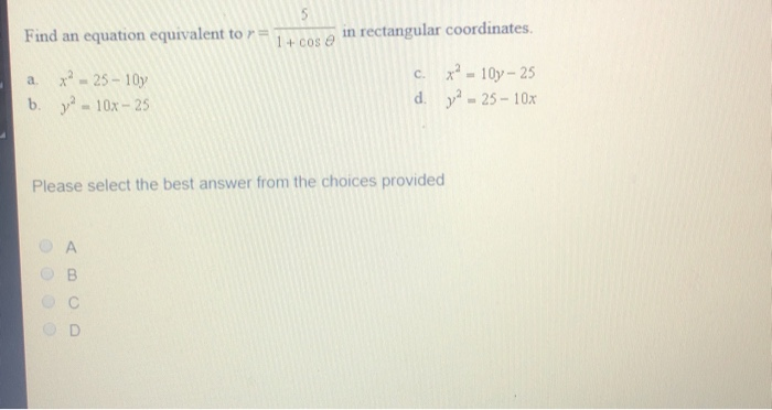 Solved Find an equation equivalent to r= in rectangular | Chegg.com