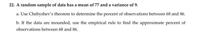 Solved 22. A random sample of data has a mean of 77 and a | Chegg.com
