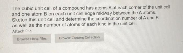 Solved The cubic unit cell of a compound has atoms A at each | Chegg.com