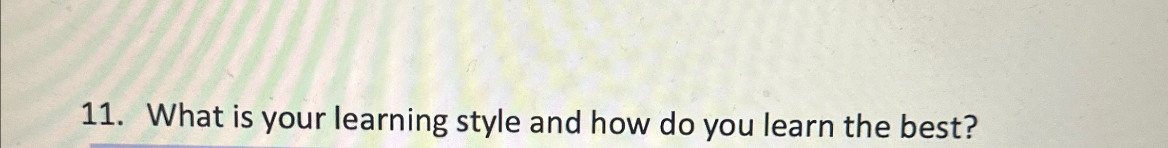 Solved What is your learning style and how do you learn the | Chegg.com