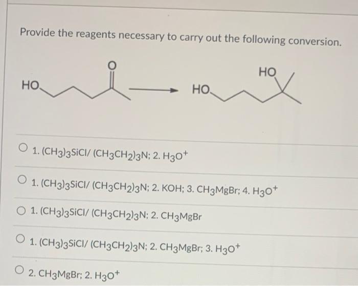 Solved Provide The Reagents Necessary To Carry Out The | Chegg.com