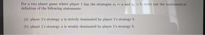 Solved For a two player game where player 1 has the | Chegg.com