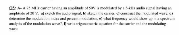 Solved Q5: A- A 75 MHz carrier having an amplitude of 50V is | Chegg.com