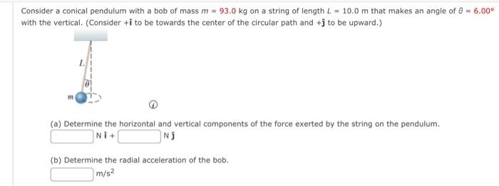 Solved Consider A Conical Pendulum With A Bob Of Mass M=93.0 