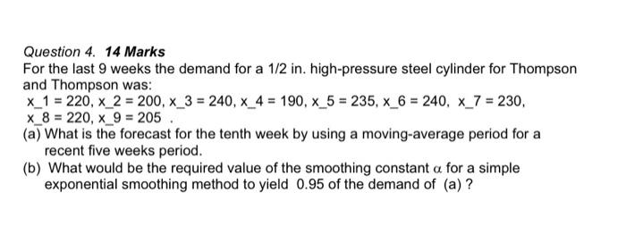 Solved Question 4. 14 Marks For the last 9 weeks the demand | Chegg.com