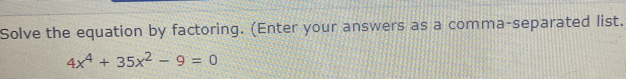 Solved Solve the equation by factoring. (Enter your answers | Chegg.com