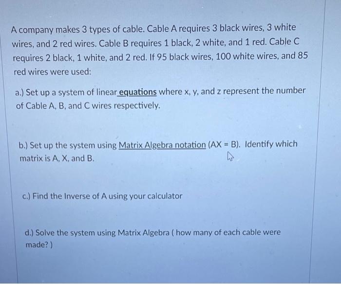Solved A company makes 3 types of cable. Cable A requires 3 | Chegg.com