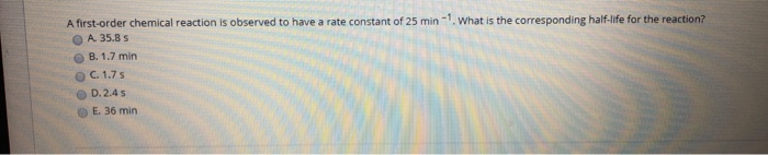 solved-a-first-order-chemical-reaction-is-observed-to-have-a-chegg