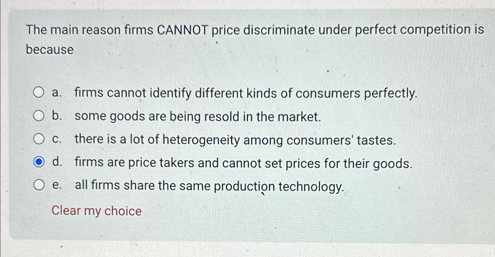 Solved The main reason firms CANNOT price discriminate under