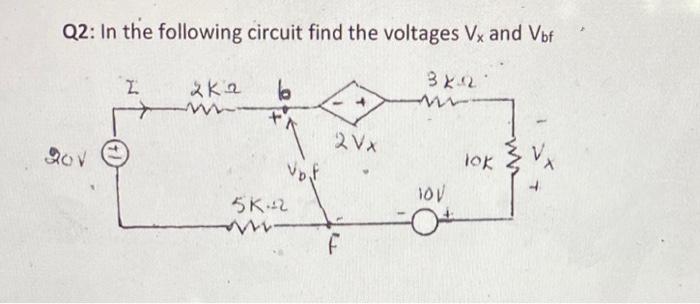 Solved Q2: In the following circuit find the voltages Vx and | Chegg.com