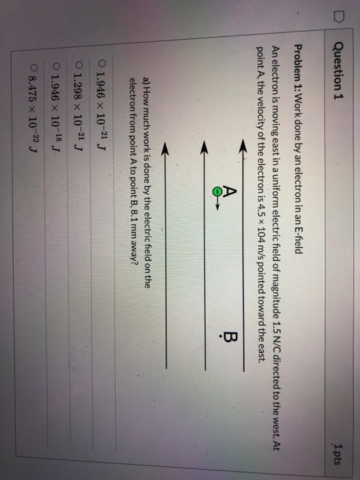 Solved Question 1 1 pts Problem 1: Work done by an electron | Chegg.com