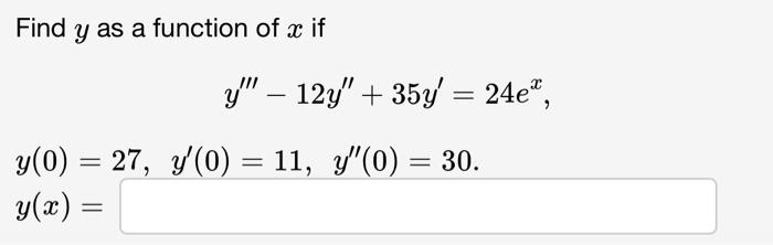 Solved Find y as a function of x if | Chegg.com