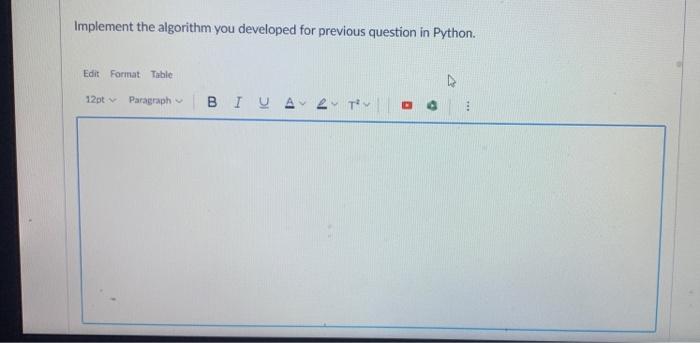 Solved *PYTHON* TWO PART QUESTIONa) Develop an algorithm to | Chegg.com