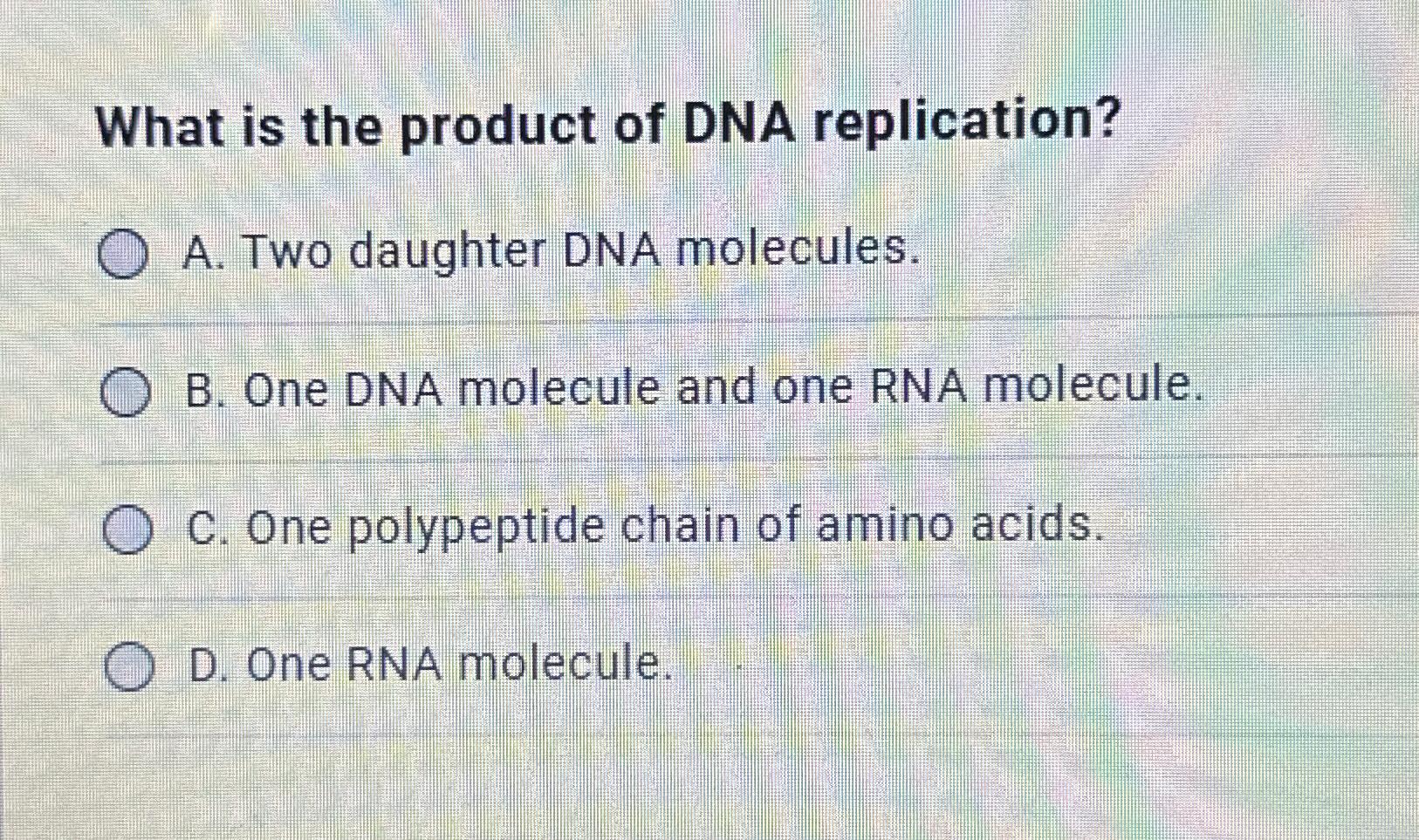 Solved What is the product of DNA replication?A. ﻿Two | Chegg.com