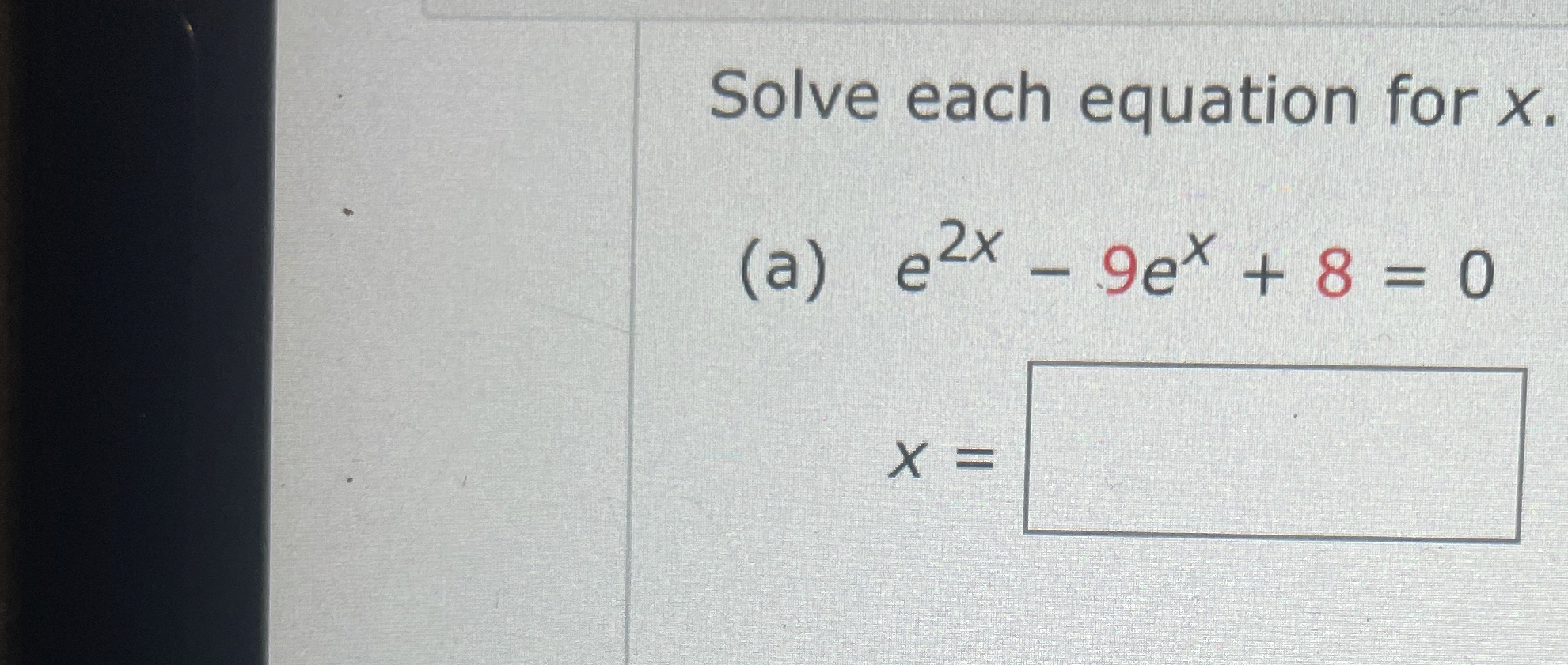 solved-solve-the-equation-for-x-e-2x-9e-x-8-0-chegg