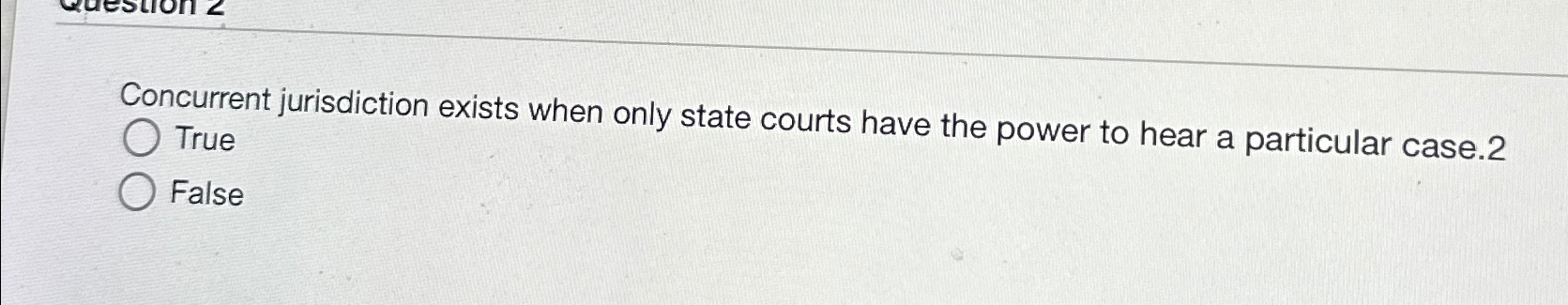 Solved Concurrent jurisdiction exists when only state courts | Chegg.com