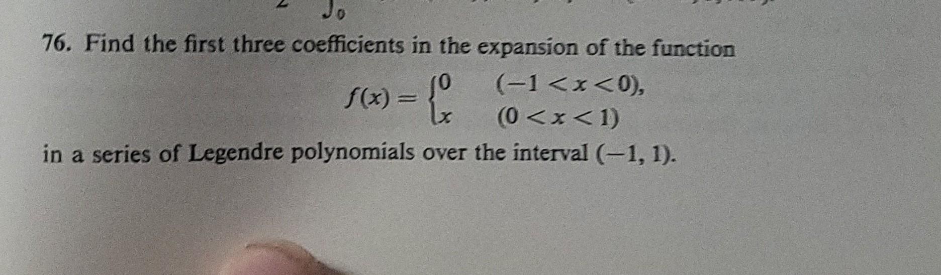 Solved 76. Find the first three coefficients in the | Chegg.com