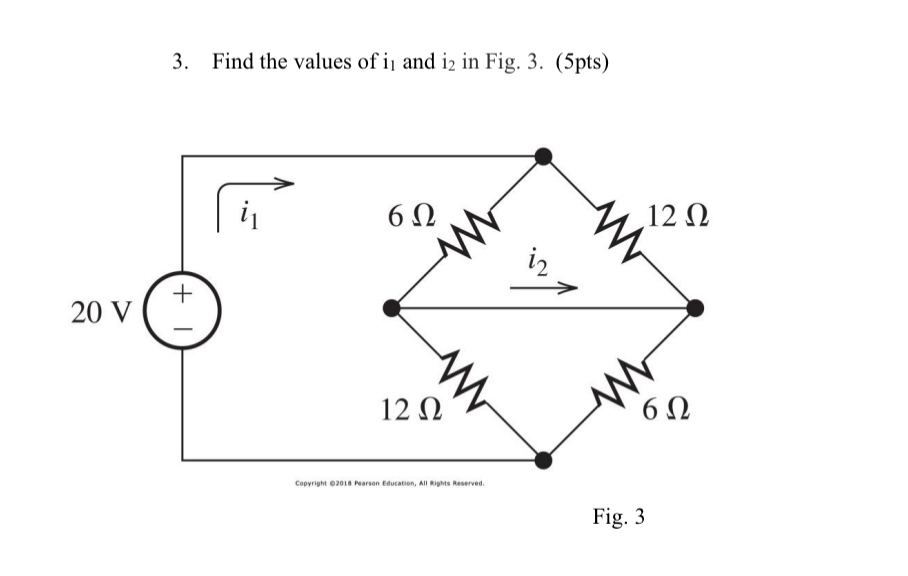 Solved Find the values of i1 ﻿and i2 ﻿in Fig. 3. (5pts)Fig. | Chegg.com