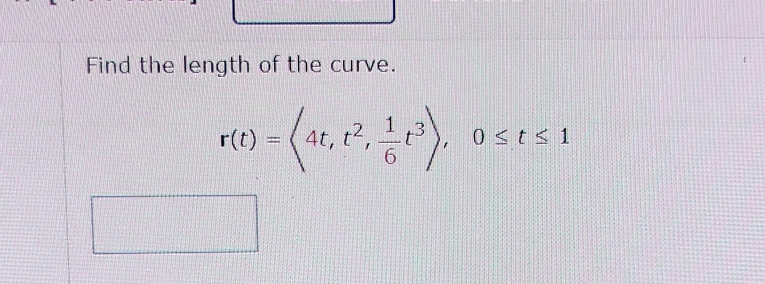 Solved Find The Length Of The Curve Rt 4tt261t3 0≤t≤1 4695