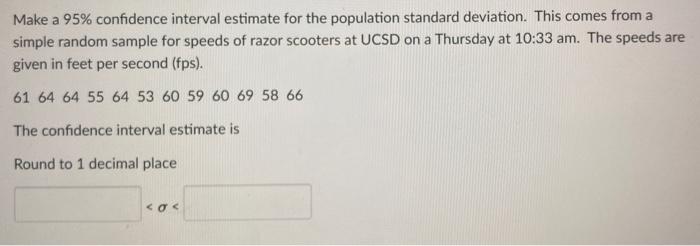 Solved Make a 95% confidence interval estimate for the | Chegg.com