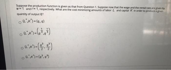 Solved Suppose the production function is given as that from | Chegg.com