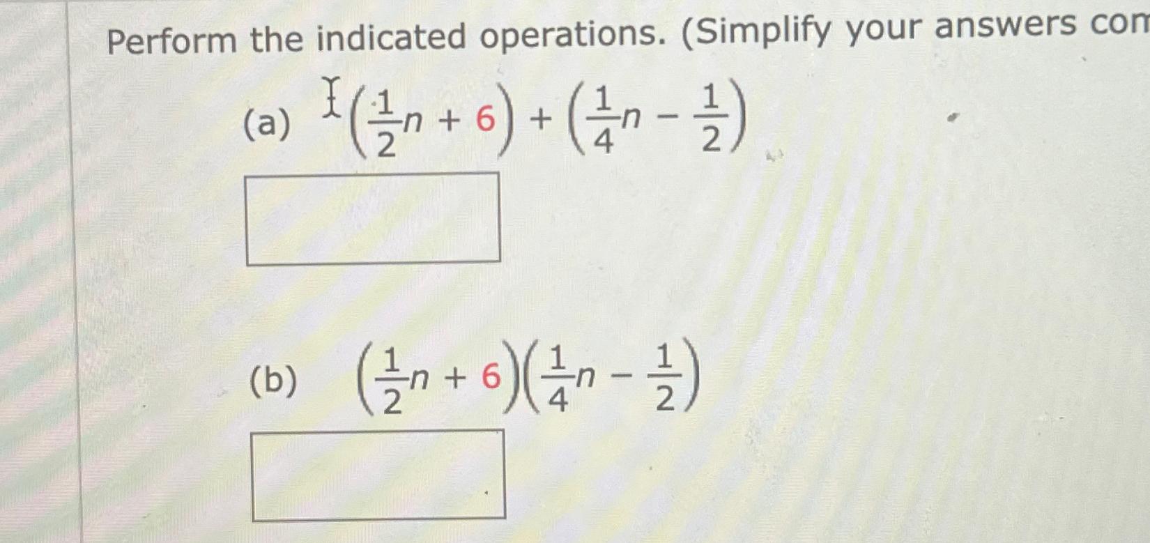 Solved Perform the indicated operations. (Simplify your | Chegg.com