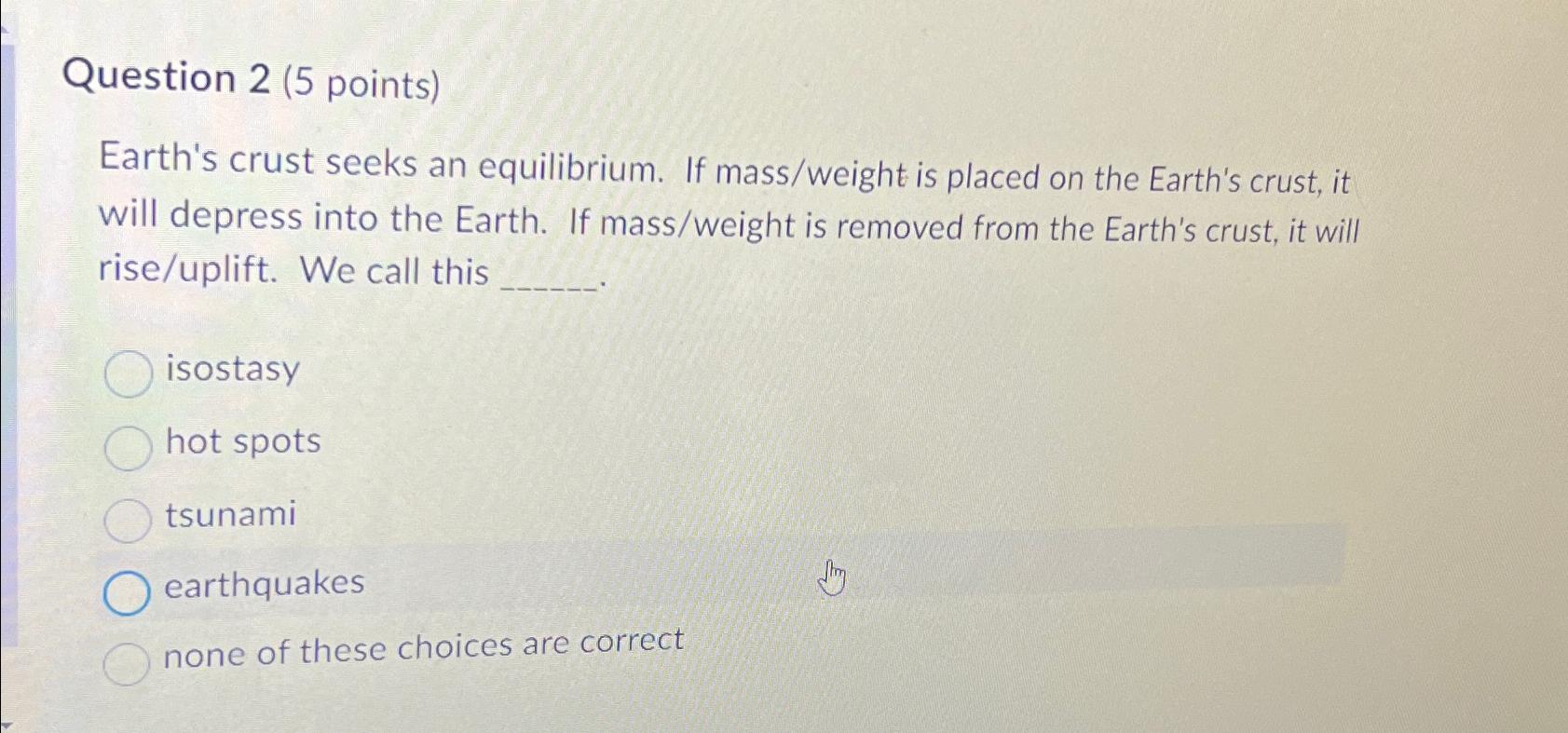 Solved Question 2 (5 ﻿points)Earth's crust seeks an | Chegg.com