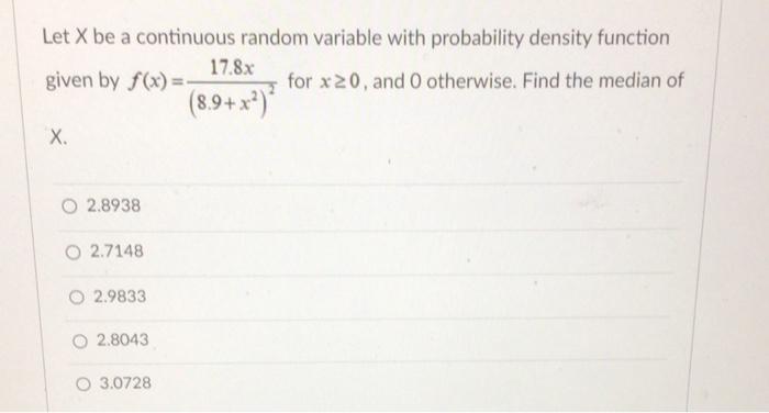 Solved Let X Be A Continuous Random Variable With | Chegg.com