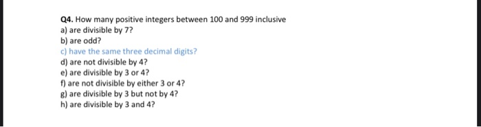 Solved Q4. How many positive integers between 100 and 999 | Chegg.com